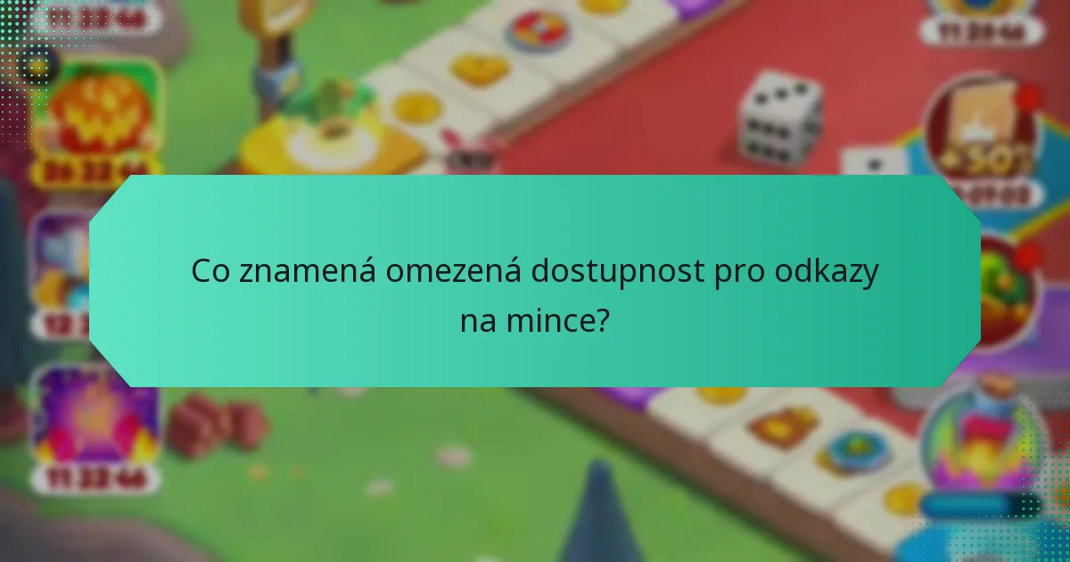 Co znamená omezená dostupnost pro odkazy na mince?