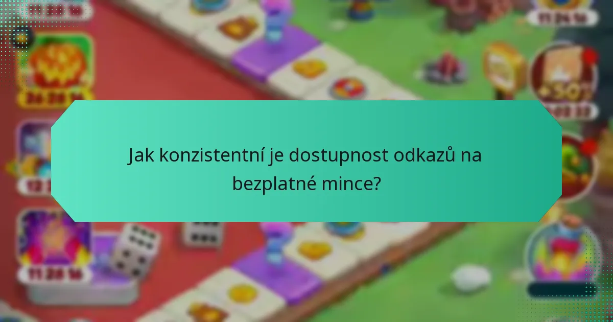Jak konzistentní je dostupnost odkazů na bezplatné mince?
