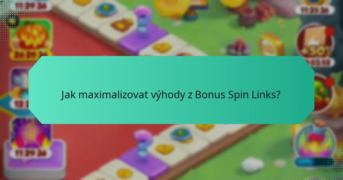 Jak maximalizovat výhody z Bonus Spin Links?