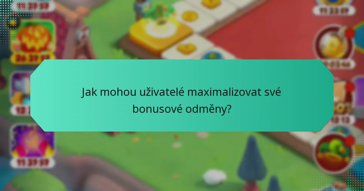 Jak mohou uživatelé maximalizovat své bonusové odměny?