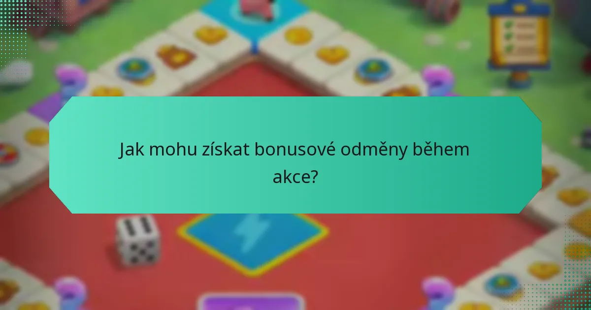 Jak mohu získat bonusové odměny během akce?