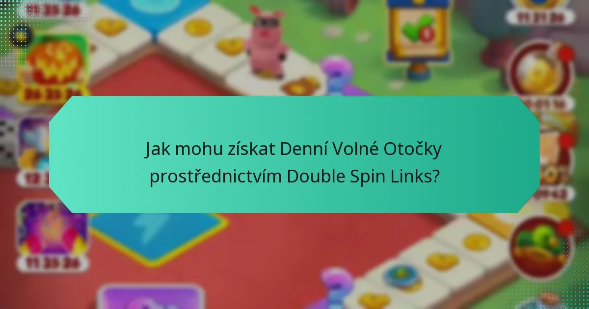 Jak mohu získat Denní Volné Otočky prostřednictvím Double Spin Links?