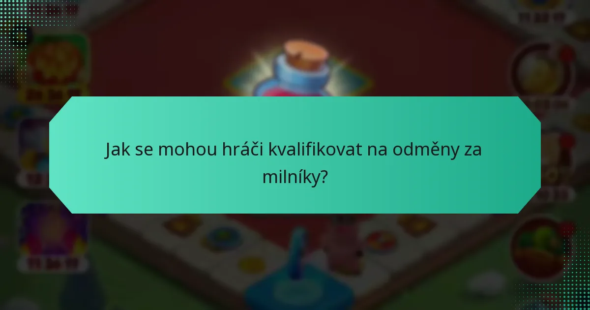 Jak se mohou hráči kvalifikovat na odměny za milníky?