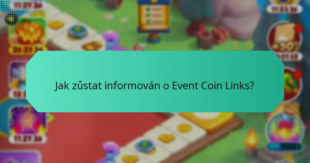 Jak zůstat informován o Event Coin Links?