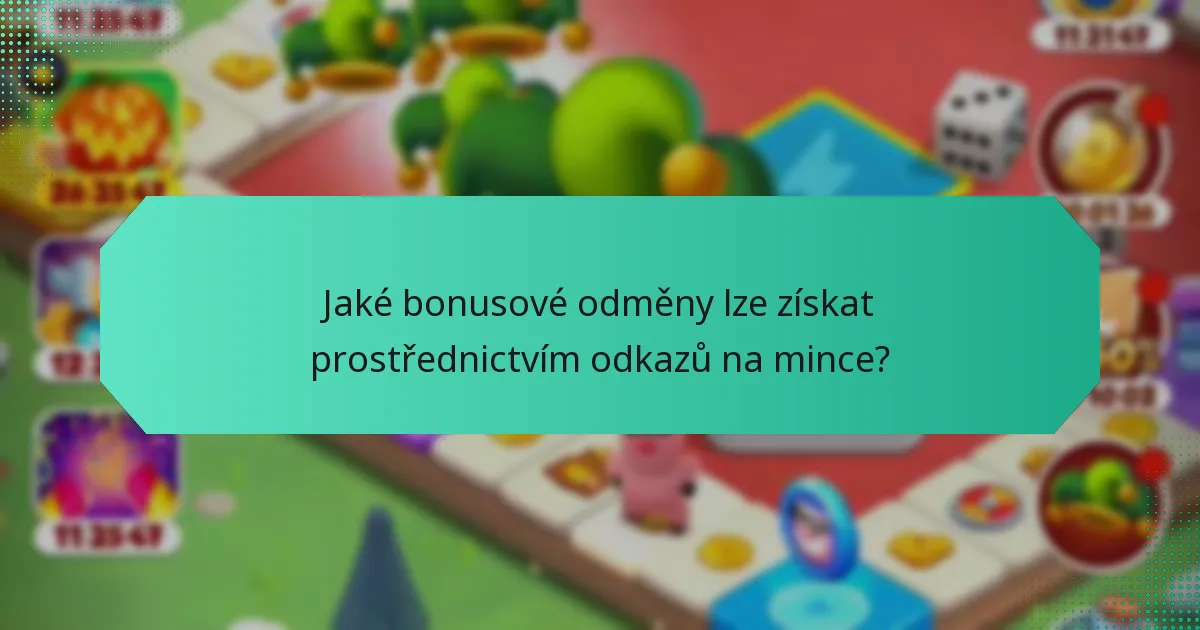Jaké bonusové odměny lze získat prostřednictvím odkazů na mince?