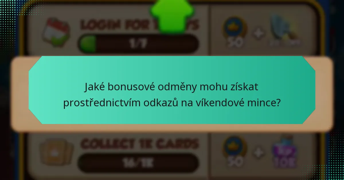 Jaké bonusové odměny mohu získat prostřednictvím odkazů na víkendové mince?