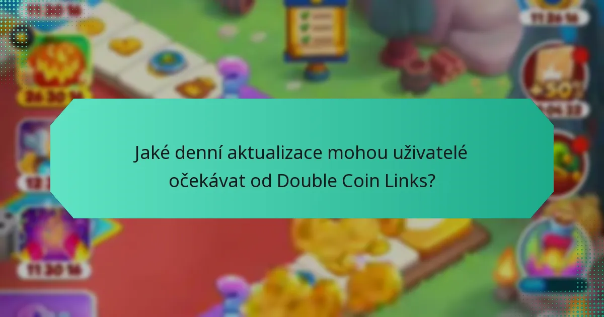 Jaké denní aktualizace mohou uživatelé očekávat od Double Coin Links?