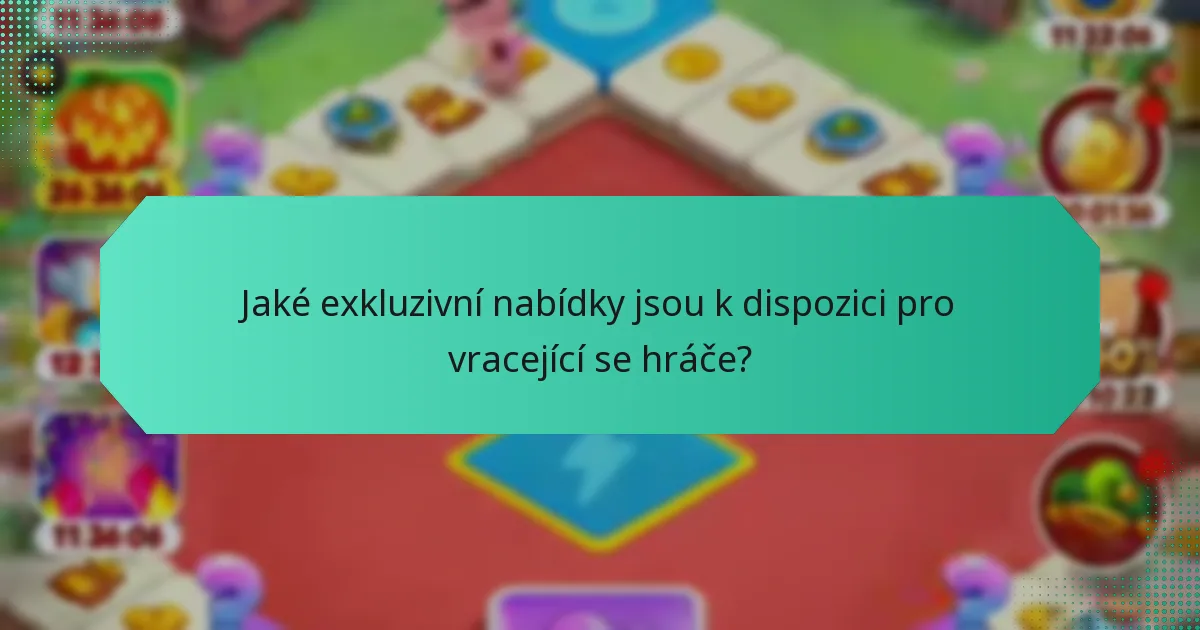 Jaké exkluzivní nabídky jsou k dispozici pro vracející se hráče?