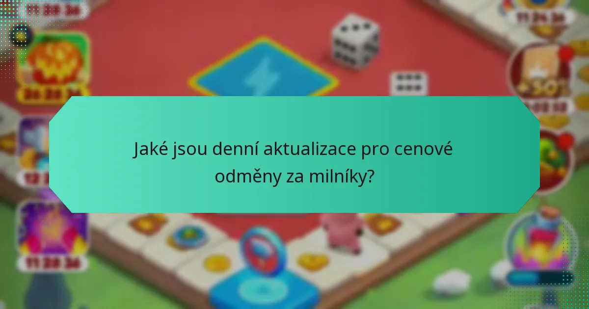 Jaké jsou denní aktualizace pro cenové odměny za milníky?