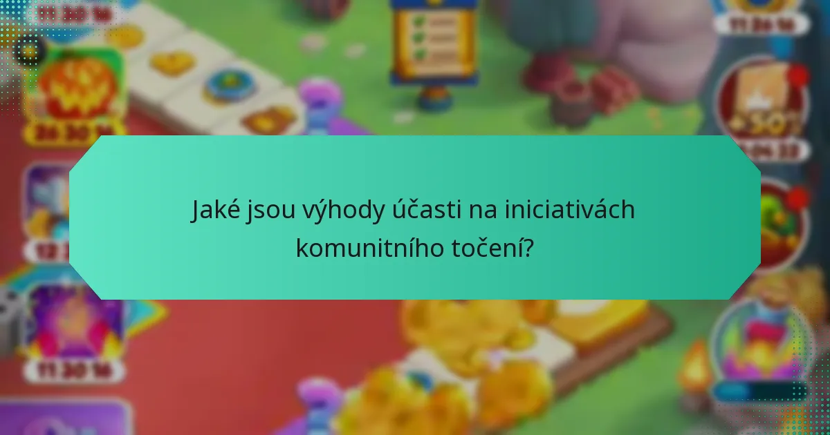 Jaké jsou výhody účasti na iniciativách komunitního točení?