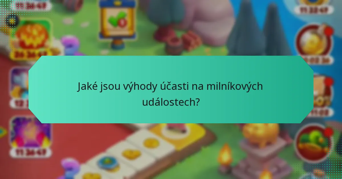 Jaké jsou výhody účasti na milníkových událostech?
