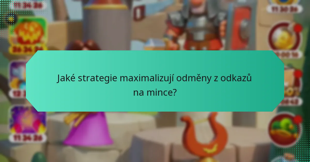 Jaké strategie maximalizují odměny z odkazů na mince?