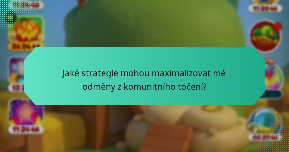 Jaké strategie mohou maximalizovat mé odměny z komunitního točení?