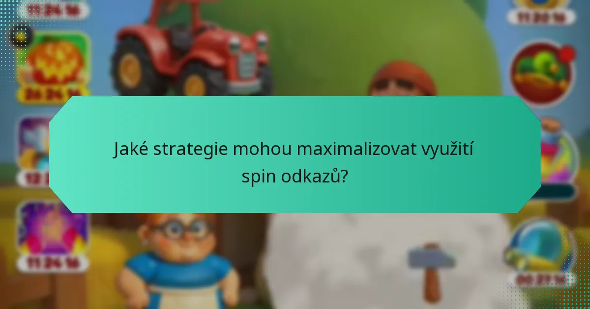 Jaké strategie mohou maximalizovat využití spin odkazů?