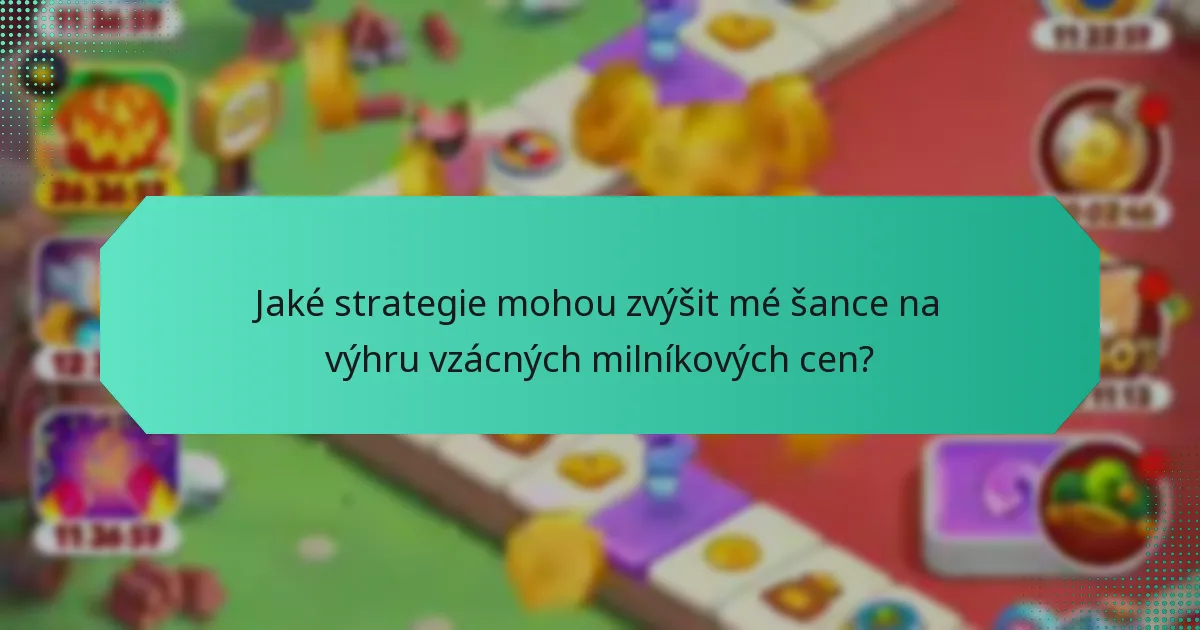 Jaké strategie mohou zvýšit mé šance na výhru vzácných milníkových cen?