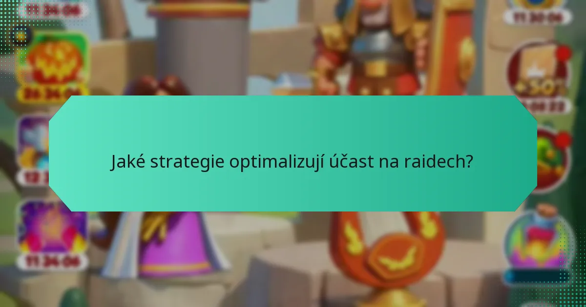 Jaké strategie optimalizují účast na raidech?