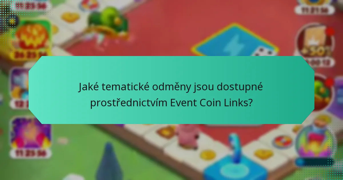 Jaké tematické odměny jsou dostupné prostřednictvím Event Coin Links?