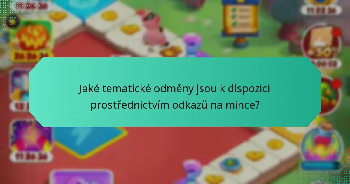 Jaké tematické odměny jsou k dispozici prostřednictvím odkazů na mince?