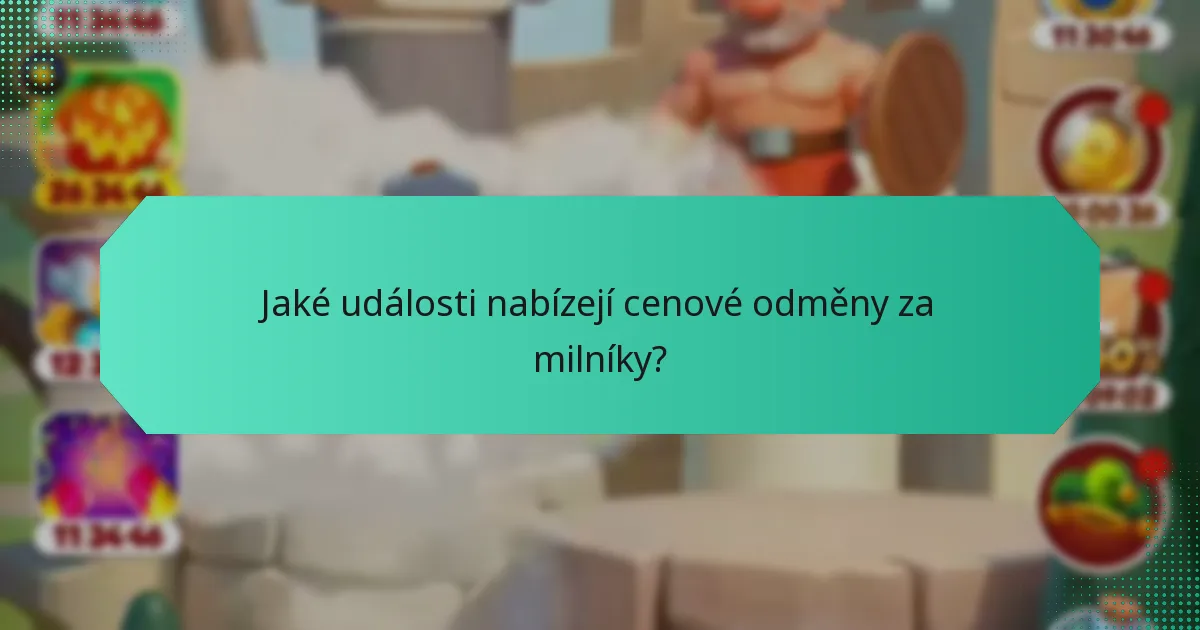 Jaké události nabízejí cenové odměny za milníky?