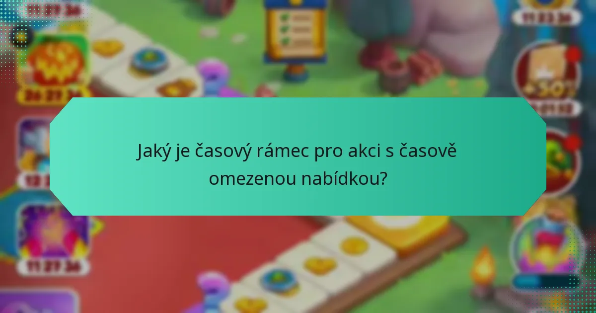 Jaký je časový rámec pro akci s časově omezenou nabídkou?