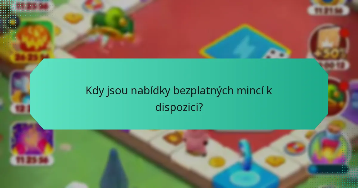 Kdy jsou nabídky bezplatných mincí k dispozici?