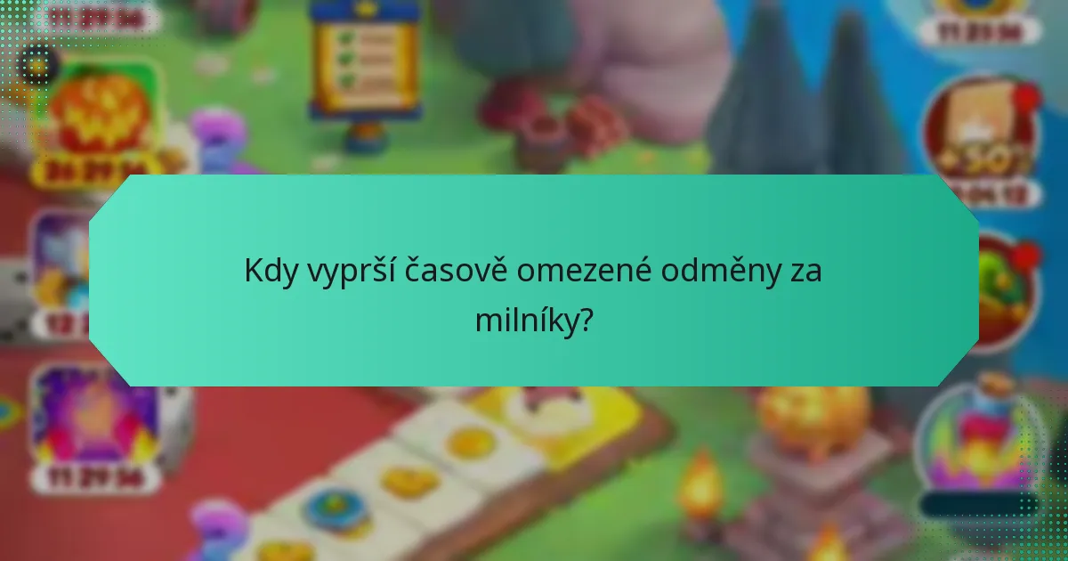 Kdy vyprší časově omezené odměny za milníky?